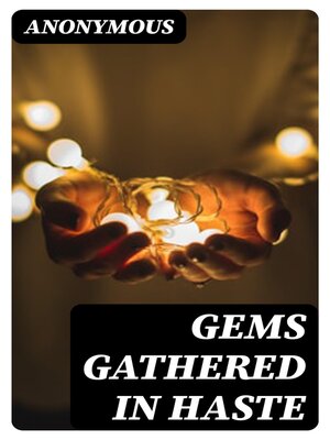 cover image of Gems Gathered in Haste